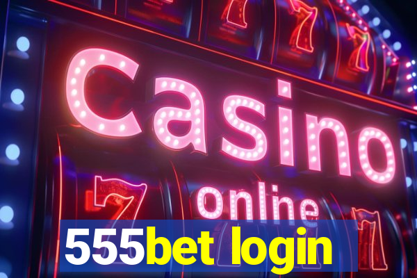 555bet login